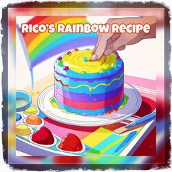 Rico’s Rainbow Recipe