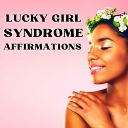 Positive Morning Affirmations (LUCKY GIRL SYNDROME) I AM