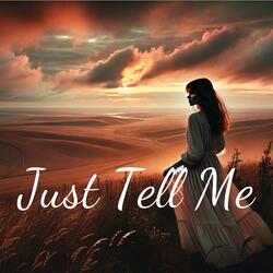 Just Tell Me