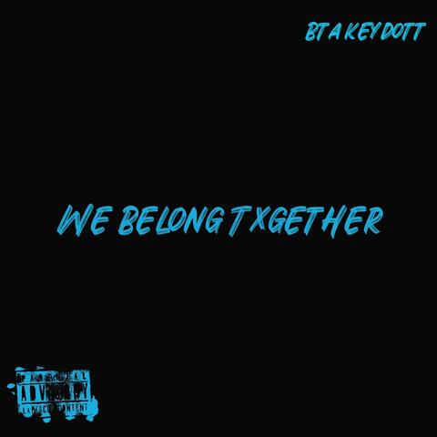 We Belong Txgether