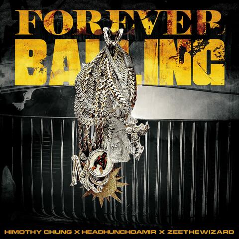 Forever Balling (feat. HeadHuncho Amir & Zeethewizard)