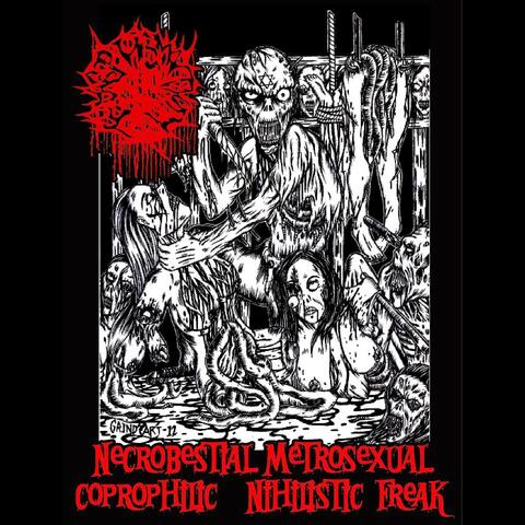 Necrobestial Metrosexual Coprophilic Nihilistic Freak