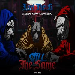 Still The Same (feat. Johnny D & Newcenz)