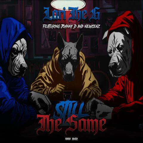Still The Same (feat. Johnny D & Newcenz)