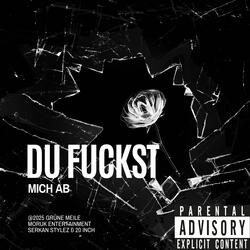 Du Fuckst Mich Ab