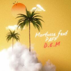 D . E . M (feat. PAFF)