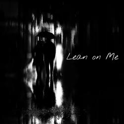 Lean on Me (feat. Drunk Wizdumb & J Lyricz)