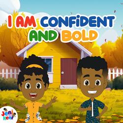 I am Confident and Bold