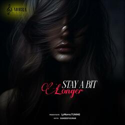 Stay A Bit Longer