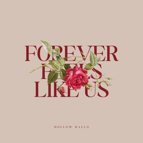 Forever Feels Like Us