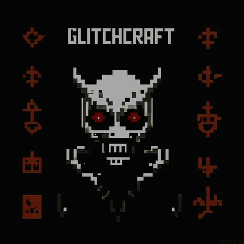 GLITCHCRAFT