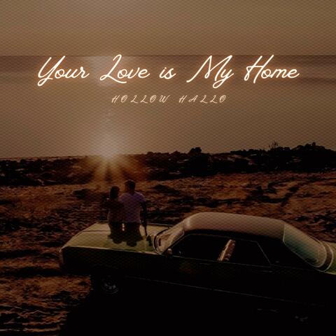 Your Love is My Home