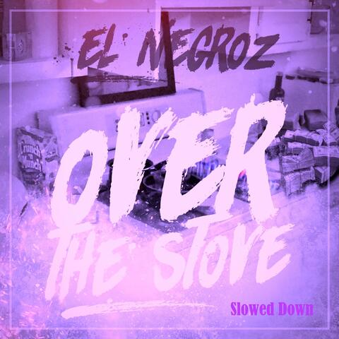 Over The Stove Slowed Down {Radio Edit}