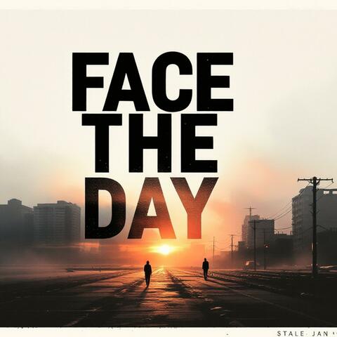 Face The Day