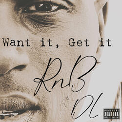 Want it, Get it -Dirty