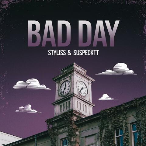 Bad Day (feat. Styliss)