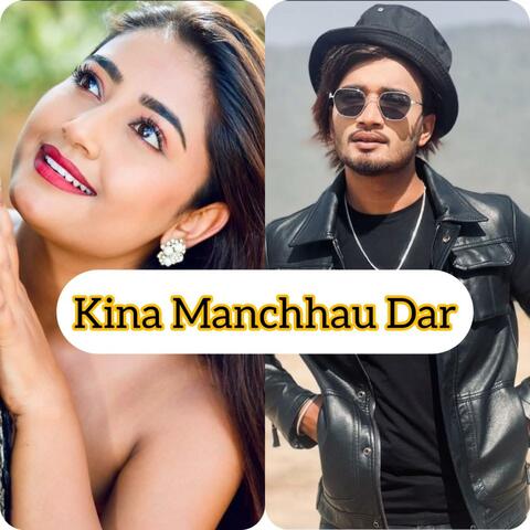 Kina Manchhau Dar (feat. Samikshya Adhikari & Prabin Bedwal)