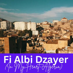 Fi Albi Dzayer (In My Heart, Algeria)
