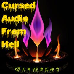 Cursed Audio From Hell