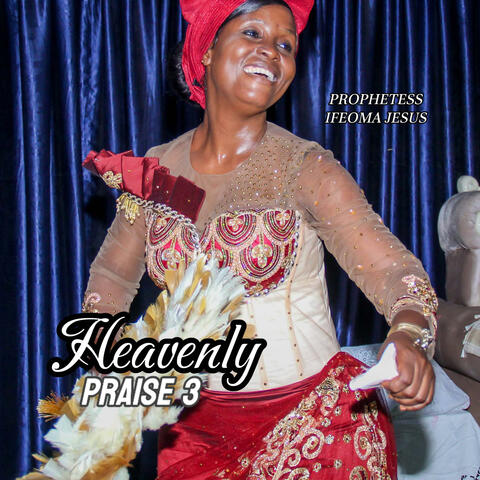 Heavenly praise 3