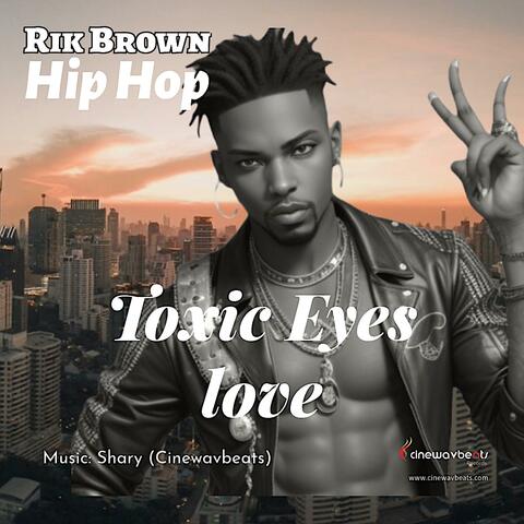 Toxic eyes love (Hip Hop)