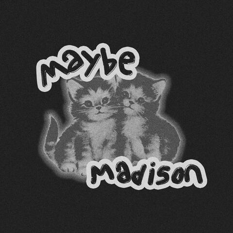 Maybe Madison