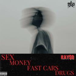 Sex, Money, Fast Cars & Drugs