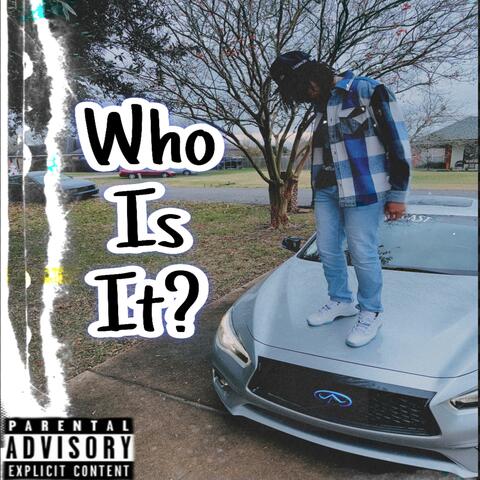 Who Is It?