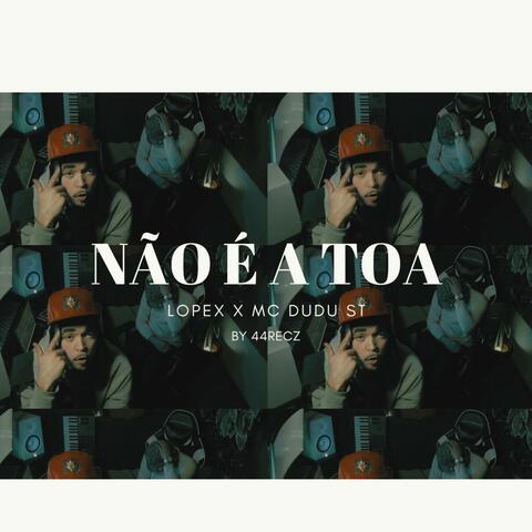 NÃO É A TOA (feat. mc dudu st)