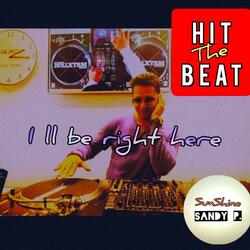 I ll be right here (Hit the beat)