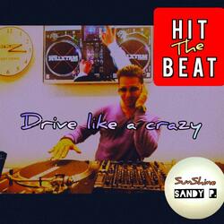 Drive like a crazy (Hit the beat)