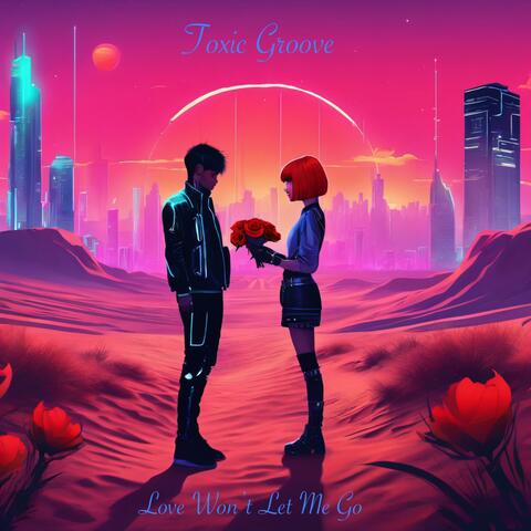 Love Won't Let Me Go