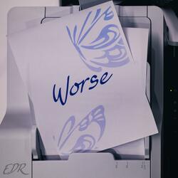 Worse