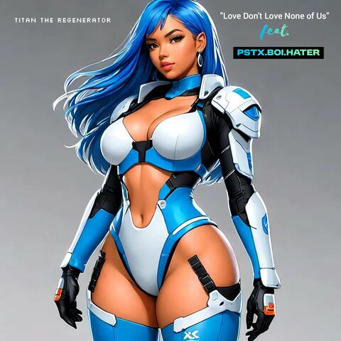 Love Don't Love None of Us (feat. PSTX.BOI.HATER)