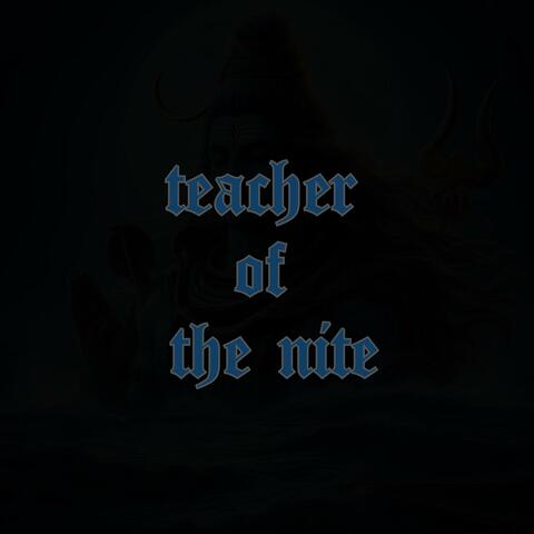 teacher of the nite