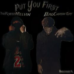 Put You First (feat. TheFlyestMelvin)
