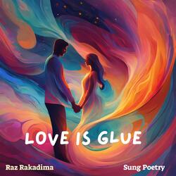 Love Is Glue