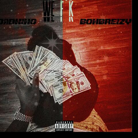 We fuk (feat. Bonbreizy)