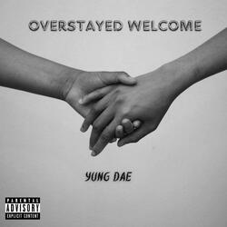 Overstayed Welcome