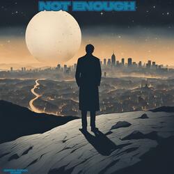 Not Enough
