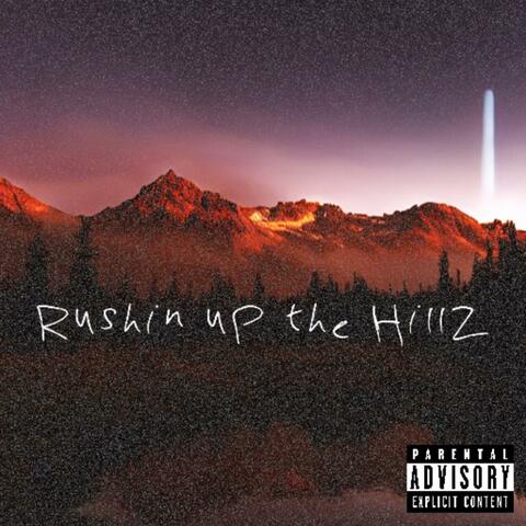 Ru$hin up the Hillz