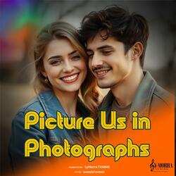 Picture Us in Photographs