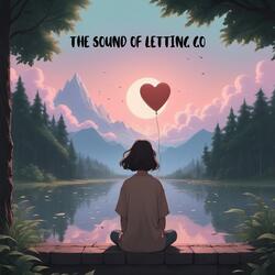 The Sound of Letting Go
