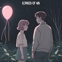 Echoes of Us