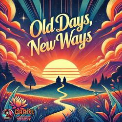 Old Days, New Ways