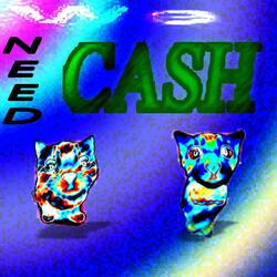 we need CASH
