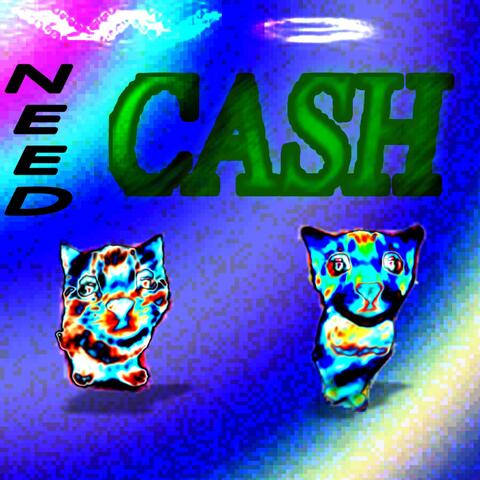 we need CASH