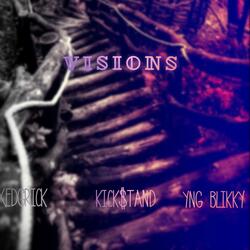 Visions (feat. Kick$tand & YNG Blikky)