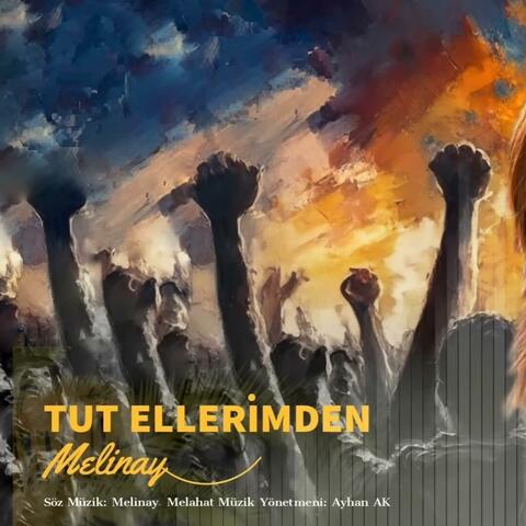 TUT ELLERİMDEN