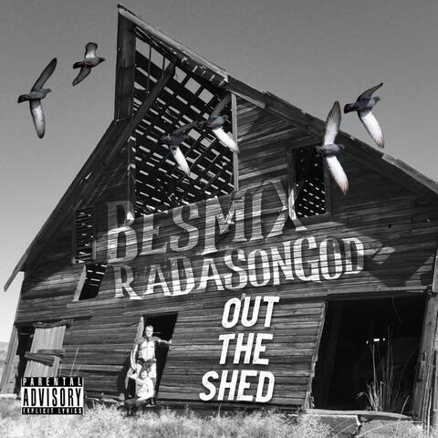 Out The Shed (feat. Radasongod)